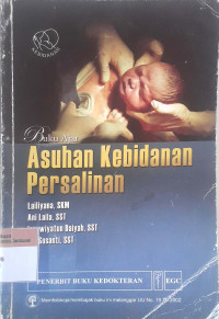 Buku ajar asuhan kebidanan persalinan