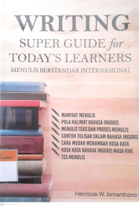 Writing super guide for today's learners menulis berstandar internsional