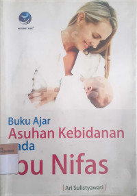 Buku ajar asuhan kebidanan pada ibu nifas