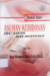 buku ajar Asuhan kebidanan ibu nifas dan menyusui