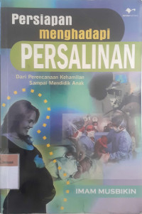 Persiapan menghadapai persalinan: Dari perencanaan kehamilan sampai mendidik anak