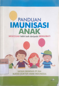 Panduan imunisasi anak mencegah lebih dari pada mengobati