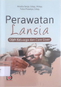 Perawatan lansia oleh keluarga dan care giver