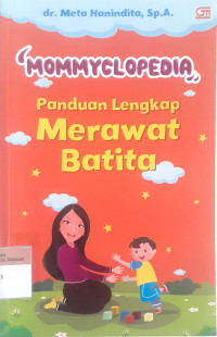 Mommyclopedia: Panduan lengkap merawat batita