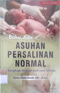 Buku ajar asuhan persalinan normal: Dilengkapi dengan soal-soal latihan