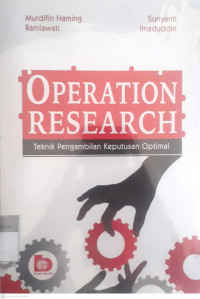 Operation research: Teknik pengambilan keputusan optimal