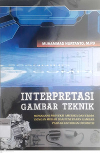 Interpretasi gambar teknik; memahami proyeksi amerika dan eropa dengan mudah dan penerapan gambar pada kelisrikan otomotif