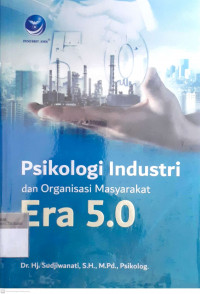 Psikologi industri dan organisasi masyrarakt era 5.0