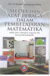 Media dan alat praga dalam pembelajaran matematika: Untuk guru, calon guru, orang tua, dan para pecinta matematika