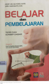 Belajar dan Pembelajaran : Teori dan Konsep Dasar
