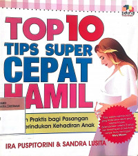 Top 10 tips super cepat hamil; panduan praktis bagi pasangan yang merindukan kehadiran anak