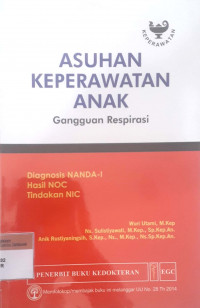 Asuhan keperawatan anak Gangguan respirasi: Diagnosis NANDA-I, Hasil NOC, Tindakan NIC