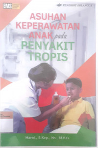 Asuhan keperawatan anak pada penyakit tropis