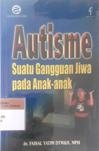 Autis suatu gangguan jiwa pada anak-anak