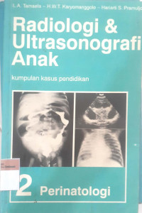 Radiologi & ultrasonografi anak: Kumpulan kasus pendidikan jild 2 Perinatologi