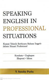 Speaking english in professional situations; kuasai teknik berbicara bahasa inggris dalam situasi profesional