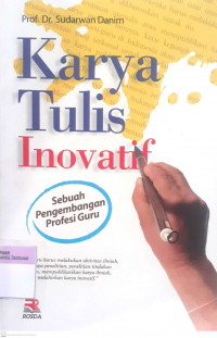 Karya tulis inovatif: Sebuah pengembangan profesi guru