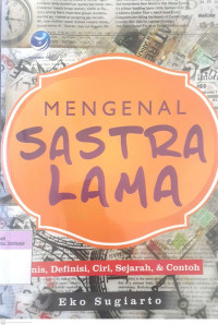 Mengenal sastra lama: Jenis, defenisi, ciri, sejarah, & contoh