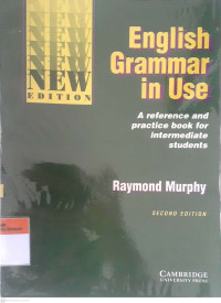 English grammar in use: a reference and practice book for intermediate students