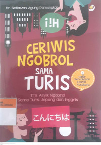 Ceriwis ngobrol sama turis: Trik asyik ngobrol sama turis Jepang dan Inggris