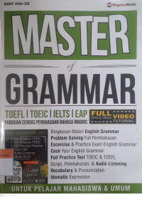 Master of grammar toefl, toeic, ielts,Eap panduan cerdas penguasaan bahasa inggris