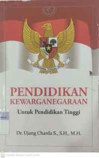 Pendidikan Kewarganegaraan : Untuk Pendidikan Tinggi