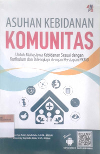 Asuhan kebidanan komunitas: Untuk mahasiswa kebidanan sesuai dengan kurikulum dan dilengkapi dengan persiapan PKMD