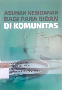 Asuhan kebidanan bagi para bidan di komunitas