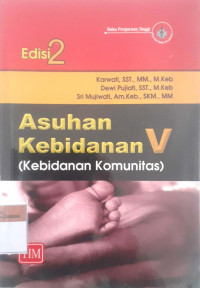 Asuhan kebidanan V: Kebidanan Komunitas