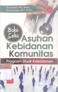 Asuhan kebidanan komunitas: Program studi kebidanan