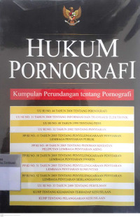 Hukum pornografi: Kumpulan perundangan tentang pornografi