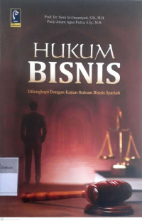 Hukum bisnis: Dilengkapi dengan kajian hukum bisnis syariah