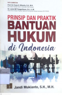 Prinsip dan praktik bantuan hukum di Indonesia