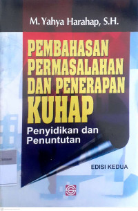 Pembahasan permasalahan dan penerapan KUHAP: Penyidikan dan penuntutan