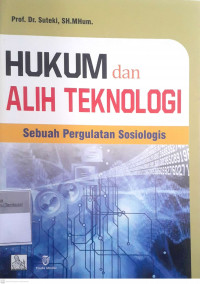 Hukum dan alih teknologi: Sebuah pergulatan sosiologis