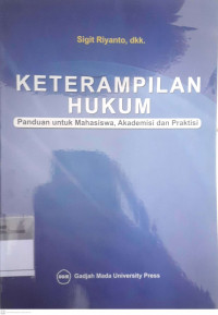 Keterampilan hukum: Panduan untuk mhasiswa, akademis dan praktisi