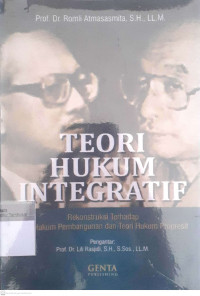 Teori hukum integratif: Rekontruksi terhadap teori hukum pembangunan dan teori hukum progresif