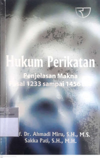 Hukum perikatan: Penjelasana makna pasal 1233 sampai 1456 BW