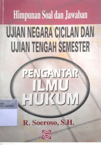 Himpuan soal dan jawaban ujian negara cicilan dan ujian tenga semester Pengantar ilmu hukum