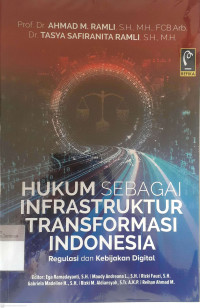 Hukum sebagai infrastruktur transformasi indonesi regulasi dan kebijakan digital