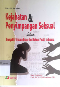 Kejahatan & penyimpangan seksual dalam perspektif hukum islam dan hukum positif Indonesia