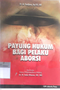 Payung hukum bagi pelaku aborsi