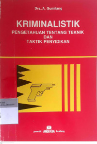 Kriminalistik: Pengetahuan tentang teknik dan taktik penyidikan