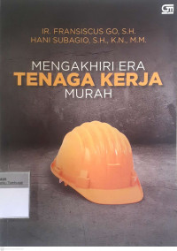 Mengakhiri era tenaga kerja murah