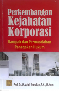 Perkembangan kejahatan korporasi: Dampak dan permasalahan penegakan hukum