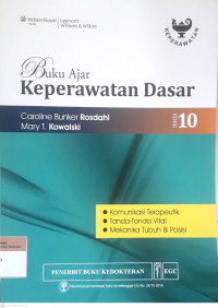 Buku Ajar Keperawatan Dasar: Komunikasi Terapeutik, Tanda-Tanda Vital, Mekanika Tubuh & Posisi