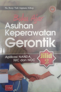 Buku Ajar keperawatan gerontik jilid 2: Aplikasi NANDA, NIC, dan NOC