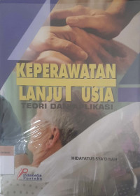 Keperawatan lanjut usia: Teori dan aplikasi