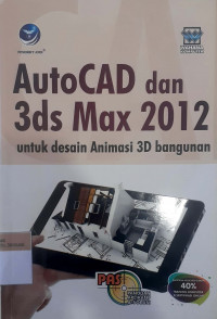 AutoCAD dan 3ds max 2012: Untuk desain animasi 3D bangunan