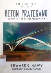 Beton prategang: Suatu pendekatan mendasar jilid 1